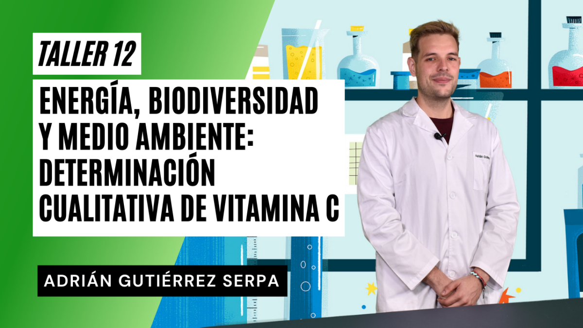 Adrián - Taller 12. Energía, Biodiversidad y Medioambiente_ Determinación cualitativa de vitamina C